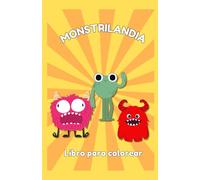 Monstrilandia: Libro para colorear: Libro de Colorear Monstruos y Criaturas Mágicas para Niños: Diversión y Creatividad con Dibujos Fáciles y Grandes para Colorear