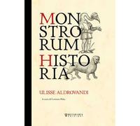 Monstrorum historia. Ediz. illustrata