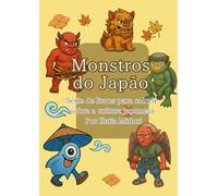 Monstros do Japão - Vol.6: Livros de colorir japonês para relaxar e aprender