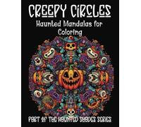 Monstrous designs, Creepy Circles: Haunted Mandalas for Coloring