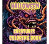 Monstrous Halloween Coloring Book: 50 Spooky and Fun Creatures to Color | Suitable for older Kids (8+), Teens, and Adults
