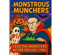 Monstrous Munchers - Halloween Coloring Book (Ages 10+): FEED THE MONSTERS BEFORE THEY EAT YOU!