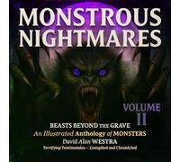 Monstrous Nightmares Volume II: Beasts Beyond the Grave: 2