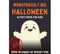 Monstrously Big Halloween Activity Book for Kids: Over 140 pages of spooky fun! | coloring, dot markers, mazes & dot-to-dots! | Only For Brave Kids!