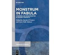 Monstrum in Fabula: Monsters and Monstrosities in Ancient Contexts
