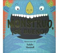 Monstruo, se bueno! / Monster be good!