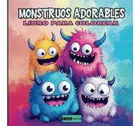"Monstruos Adorables - Libro para Colorear para Niños y Adultos": Entra en un mundo de monstruos adorables y divertidos con este increíble libro para ... Únicas ,Apto para Todas las Edades