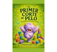 Monstruos en acción. Aprende a leer: EL PRIMER CORTE DE PELO