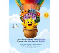 Monstruos: un viaje por los sentimientos (Monster: eine Reise durch die Gefühle): Un libro bilingüe para aprender emociones en dos idiomas/Ein ... um Gefühle in zwei Sprachen zu entdecken
