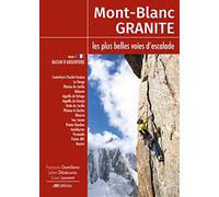 Mont-Blanc Granite, les plus belles voies d'escalade: Tome 1, Bassin d'Argentière