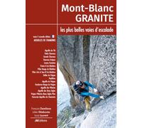 Mont Blanc Granite les plus belles voies d'escalade tome 2 - Aiguilles de Chamonix: Seconde Edition