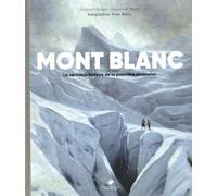 Mont-Blanc: La véritable histoire de la première ascension - NUOVO