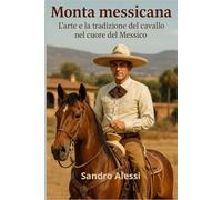 Monta messicana: L’arte e la tradizione del cavallo nel cuore del Messico
