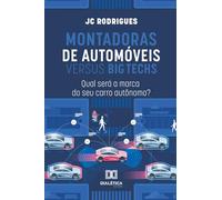Montadoras de automóveis vs. Big Techs: Qual será a marca do seu carro autônomo?
