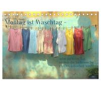 Montag ist Waschtag (Tischkalender 2026 DIN A5 quer), CALVENDO Monatskalender: Dieser Kalender fängt die kleinen Freuden und poetischen Momente rund um den Waschtag ein