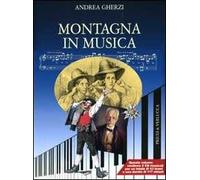 Montagna in musica. Con 2 CD Audio - Gherzi Andrea