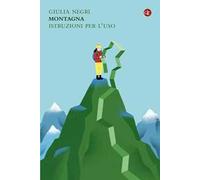 Montagna. Istruzioni per l'uso