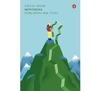 Montagna. Istruzioni per l'uso