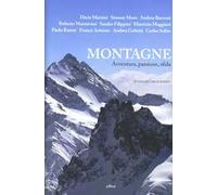 Montagne. Avventura, passione, sfida