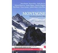 Montagne. Avventura, passione, sfida