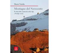 Montagne del Novecento. Il volto della modernità nelle Alpi e Prealpi venete
