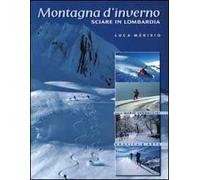 Montagne d'inverno. Sciare in Lombardia