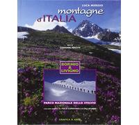 Montagne d'Italia. Bormio e Livigno. Ediz. illustrata