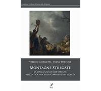 Montagne stregate. La lunga caccia alle streghe nell'antica diocesi di Como (XV-XVIII secolo)