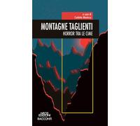 MONTAGNE TAGLIENTI HORROR TRA LE CIME