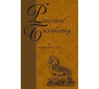 Montagu Browne Practical Taxidermy - A Manual of Instruction To The (Tascabile)