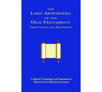 Montague, Rhodes James The Lost Apocrypha of the Old Testament (Tascabile)