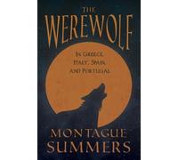 Montague Summer The Werewolf - In Greece, Italy, Spain, and Portugal (Tascabile)