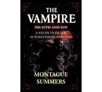 Montague Summers The Vampire-His Kith and Kin (Tascabile)