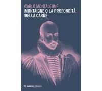 Montaigne o la profondità della carne