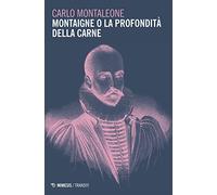 Montaigne o la profondità della carne