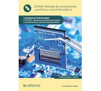 Montaje de componentes y periféricos microinformáticos. IFCT0108 - Operaciones auxiliares de montaje y mantenimiento de sistemas microinformáticos