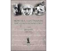 Montale, Luzi, Pasolini. Questo nostro Novecento