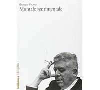 Montale sentimentale - Ficara Giorgio