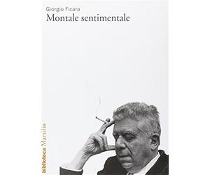 Montale sentimentale - Ficara Giorgio