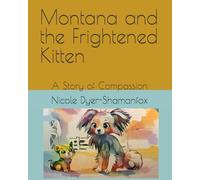Montana and the Frightened Kitten: A Story of Compassion