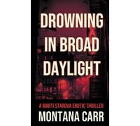 Montana Carr Drowning in Broad Daylight (Tascabile)