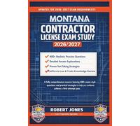MONTANA CONTRACTOR LICENSE EXAM STUDY 2026/2027: A fully comprehensive resource featuring 400+ exam-style questions and practical strategies to help you confidently achieve a first-attempt pass.