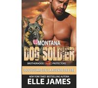 MONTANA DOG SOLDIER: Bodyguard de la Agente del FBI