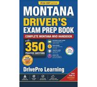 Montana Driver’s Exam Prep Book: Complete Montana MVD Handbook with Road Signs, Traffic Laws, & Study Tips to Pass the Permit Test Easily (Full Color Edition)