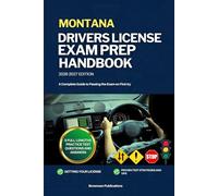 MONTANA DRIVERS LICENSE EXAM PREP HANDBOOK: A Complete Guide to Passing the Exam on First