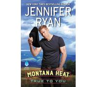 Montana Heat: True to You: A Romantic Suspense Novel