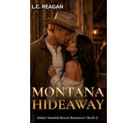 Montana Hideaway: A Small-Town Western Romance About Secrets, Escape, and Unexpected Love
