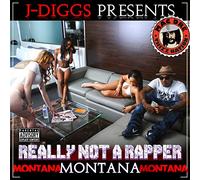 Montana Montana Montana - Really Not A Rapper