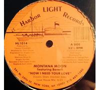MONTANA MOON - MONTANA MOON / NOW I NEED YOUR LOVE