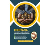 MONTANA PROPERTY AND CASUALTY EXAM PREP: A COMPREHENSIVE TOOLKIT FOR P&C INSURANCE